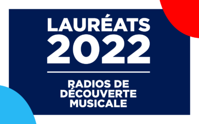 [RADIOS DE DÉCOUVERTE MUSICALE] Les lauréats 2022